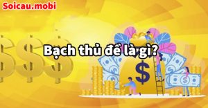 Bạch thủ đề là gì?